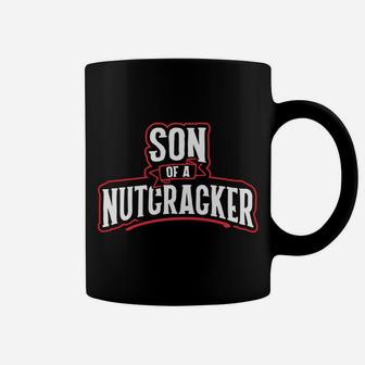 Son Of A Nutcracker Funny Christmas Coffee Mug | Crazezy AU