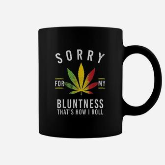 Sorry For My Bluntness That Is How I Roll Coffee Mug | Crazezy AU