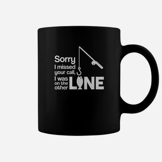 Sorry I Missed Your Call I Was On The Other Line Fishing Funny Coffee Mug - Thegiftio