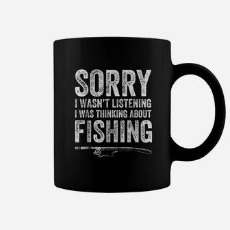 Sorry I Was Not Listening I Was Thinking About Fishing Coffee Mug - Thegiftio