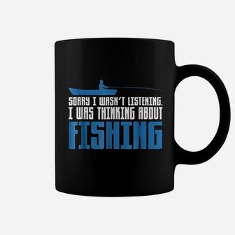 Sorry I Was Not Listening Thinking About Fishing Coffee Mug - Thegiftio