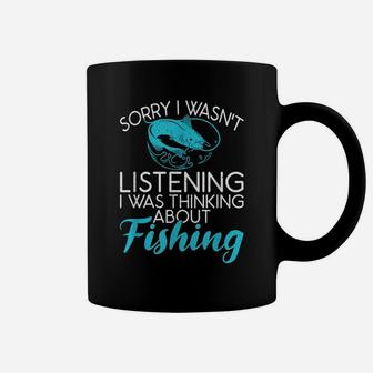Sorry I Wasnt Listening Thinking About Hunting Fishing Coffee Mug | Crazezy