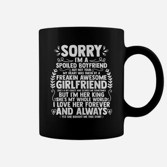 Sorry I'm A Spoiled Boyfriend By Freaking Awesome Girlfriend Coffee Mug | Crazezy UK