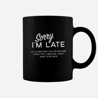 Sorry Im Late Funny Sarcastic Sleeping Coffee Mug | Crazezy CA