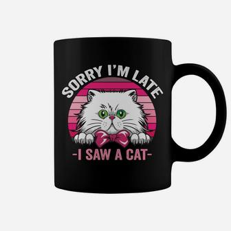 Sorry I'm Late I Saw A Cat Pink Retro Vintage Cats Mom Gift Coffee Mug | Crazezy