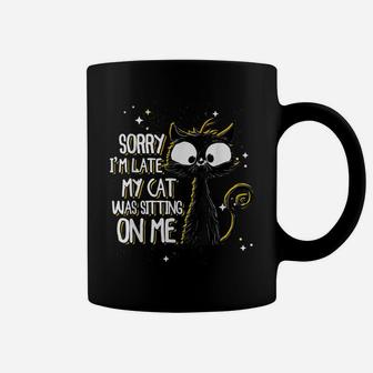 Sorry I'm Late My Cat Was Sitting On Me | Cute Black Cat Coffee Mug | Crazezy AU