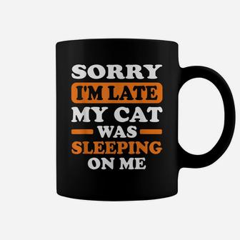Sorry I'm Late My Cat Was Sleeping On Me Cat Lovers Vintage Coffee Mug | Crazezy AU