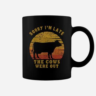 Sorry I'm Late The Cows Were Out Funny Cows Lovers Gift Coffee Mug | Crazezy AU