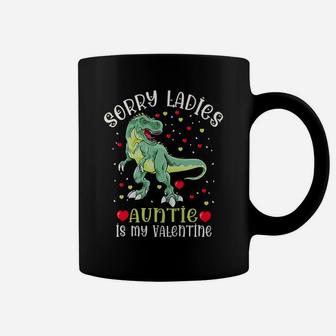 Sorry Ladies Auntie Is My Valentine Dinosaur Valentine's Day Coffee Mug | Crazezy AU