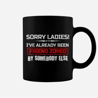 Sorry Ladies Funny Friend Zone T-Shirt Bachelor Single Af Coffee Mug | Crazezy