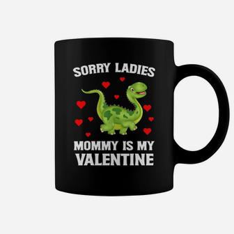 Sorry Ladies Mommy Is My Valentine Coffee Mug - Monsterry DE