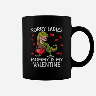 Sorry Ladies Mommy Is My Valentine Coffee Mug | Crazezy UK