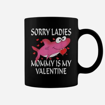Sorry Ladies Mommy Is My Valentine Cute Shark Coffee Mug - Monsterry DE