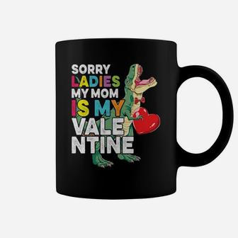 Sorry Ladies My Mom Is My Valentine Boys Kids T Rex Classic Coffee Mug - Monsterry DE
