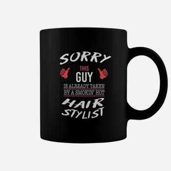 Sorry This Guy Is Taken By Hot Hair Stylist Coffee Mug | Crazezy UK