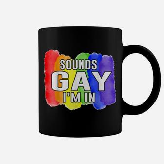 Sounds Gay I'm In Lgbtq Rainbow Flag Pride Coffee Mug - Monsterry