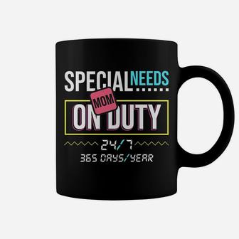 Special Needs Mom Shirt On Duty 247 Gift Coffee Mug | Crazezy