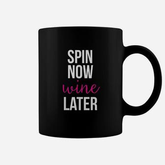 Spin Now Wine Later Funny Spinning Cycling Coffee Mug | Crazezy