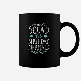 Squad Of The Birthday Mermaid Gift Men Women Family Matching Coffee Mug | Crazezy DE