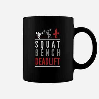 Squat Bench Deadlift Gym Weightlifting Gift Fitness Coffee Mug | Crazezy