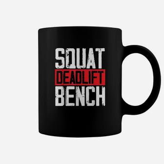 Squat Deadlift Bench Weightlifting Powerlifting Bodybuilder Coffee Mug | Crazezy AU