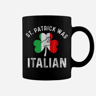 St Patrick Was Italian Italy Drinking Team Coffee Mug | Crazezy