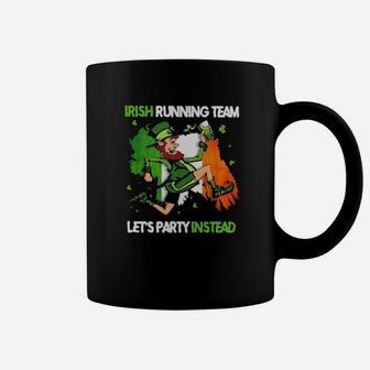 St Patricks Day Irish Running Team Lets Party Instead Coffee Mug - Monsterry AU