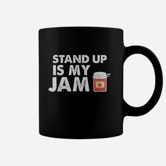 Stand Up Comedy Is My Jam Coffee Mug | Crazezy