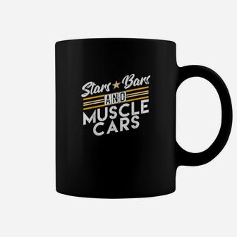 Stars Bars And Muscle Cars Enthusiast Mechanic Muscle Car Coffee Mug - Monsterry CA