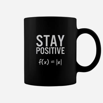 Stay Positive Absolute Value Math Coffee Mug | Crazezy UK