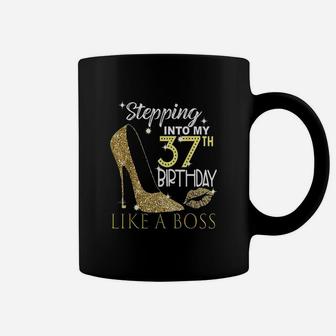 Stepping Into My 37Th Birthday Like A Boss Bday Gift Women Coffee Mug | Crazezy UK