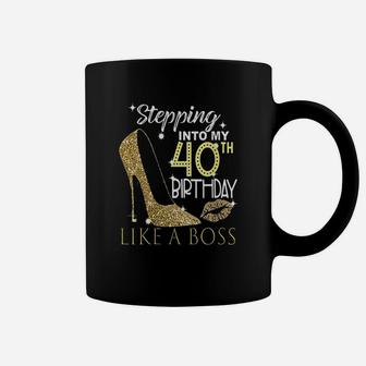 Stepping Into My 40Th Birthday Like A Boss Bday Gift Women Coffee Mug | Crazezy DE