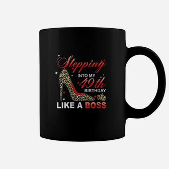 Stepping Into My 49Th Birthday Like A Boss Since Mother Coffee Mug | Crazezy CA