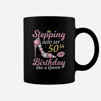 Stepping Into My 50Th Birthday Like A Queen Happy To Me Mom Coffee Mug | Crazezy