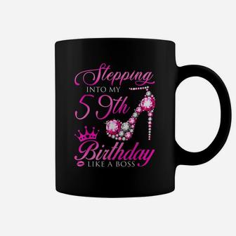 Stepping Into My 59Th Birthday Like A Boss Bday Gift Women Coffee Mug | Crazezy AU