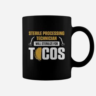 Sterile Processing Technician For Tacos Funny Tech Da1 Coffee Mug | Crazezy