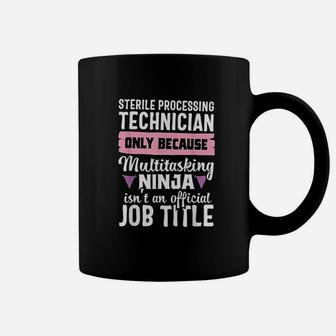 Sterile Processing Technician Funny Ninja Medical Gift Women Coffee Mug | Crazezy
