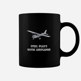 Still Plays With Airplanes Coffee Mug | Crazezy