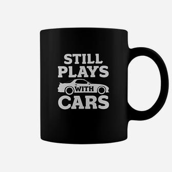 Still Plays With Cars Matching Coffee Mug | Crazezy