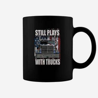 Still Plays With Trucks Coffee Mug | Crazezy