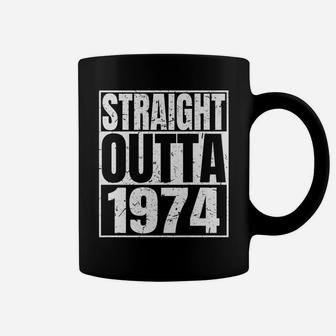 Straight Outta 1974 T-Shirt 45Th Funny Birthday Gifts Tees Coffee Mug | Crazezy