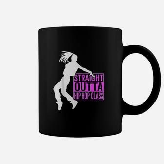 Straight Outta Hip Hop Class Hiphop Dancer Girl Gift Coffee Mug | Crazezy