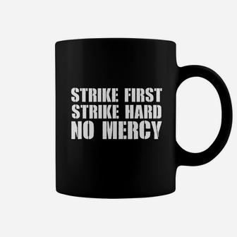 Strike First Strike Hard No Mercy Karate Dojo Coffee Mug | Crazezy