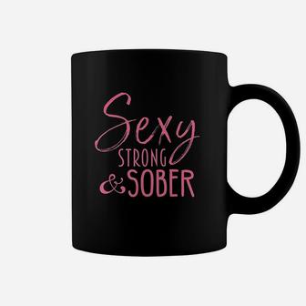 Strong And Sober Sobriety Coffee Mug | Crazezy CA