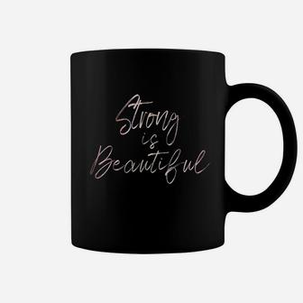 Strong Is Beautiful Coffee Mug | Crazezy