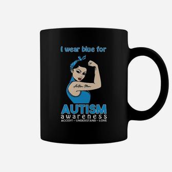 Strong Woman I Wear Blue For Autism Awareness Accept Understand Love Coffee Mug - Monsterry AU