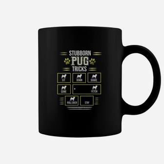 Stubborn Pug Tricks Funny Pugs Puggle Dogs Pups Coffee Mug | Crazezy