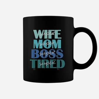 Super Wife Mom Boss And Tired Coffee Mug - Thegiftio UK