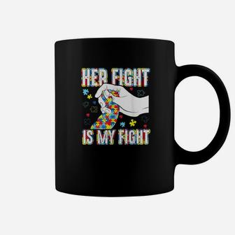Support Daughterher Fight Is My Fight Autism Mom And Dad Coffee Mug - Monsterry DE