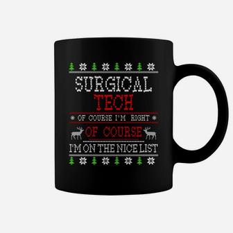 Surgical Tech On The Nice List Ugly Christmas Sweatshirt Coffee Mug | Crazezy